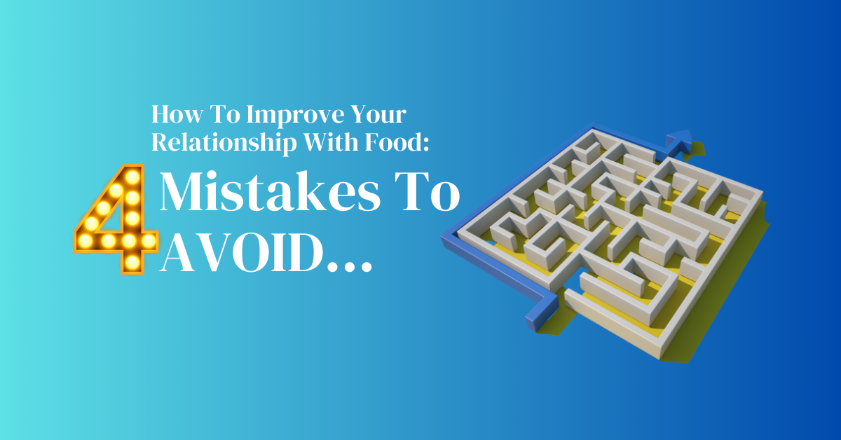 how to improve your relationship with food